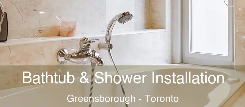 Bathtub & Shower Installation Greensborough - Toronto