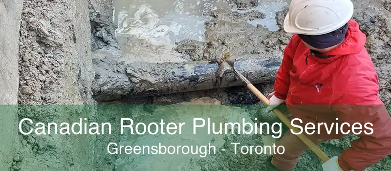 Canadian Rooter Plumbing Services Greensborough - Toronto
