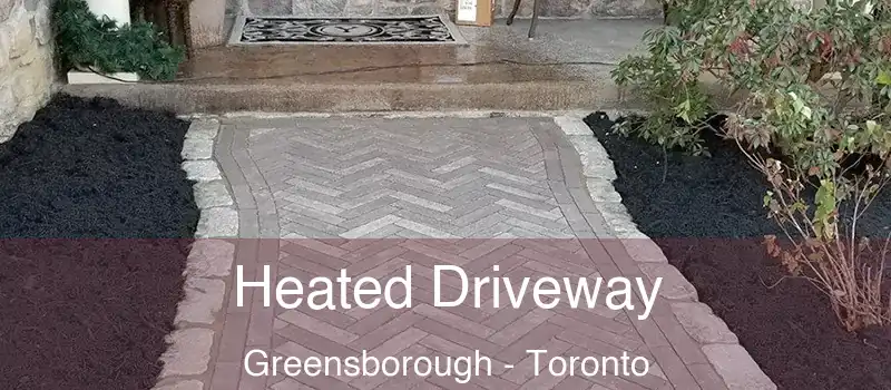  Heated Driveway Greensborough - Toronto
