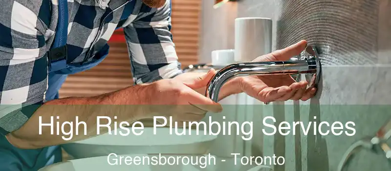  High Rise Plumbing Services Greensborough - Toronto