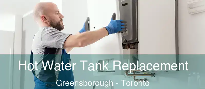  Hot Water Tank Replacement Greensborough - Toronto