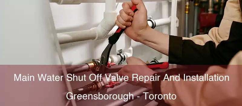  Main Water Shut Off Valve Repair And Installation Greensborough - Toronto