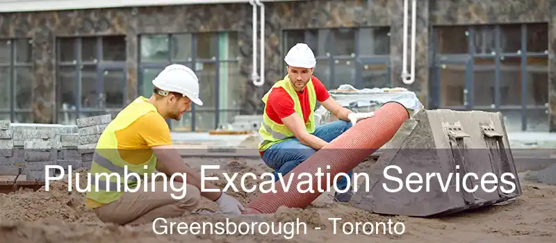  Plumbing Excavation Services Greensborough - Toronto