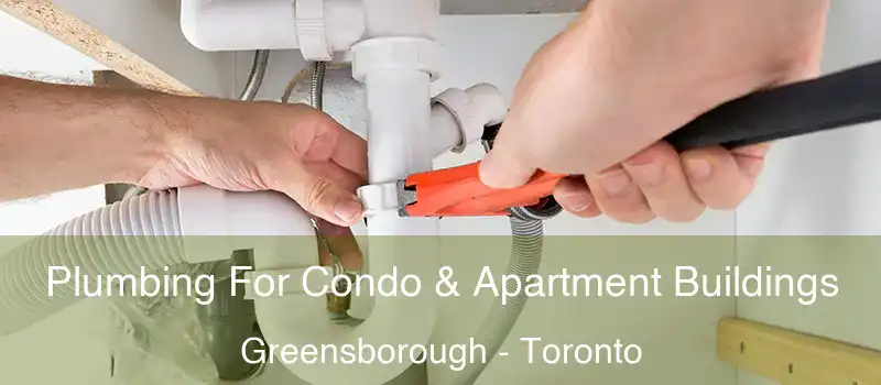  Plumbing For Condo & Apartment Buildings Greensborough - Toronto