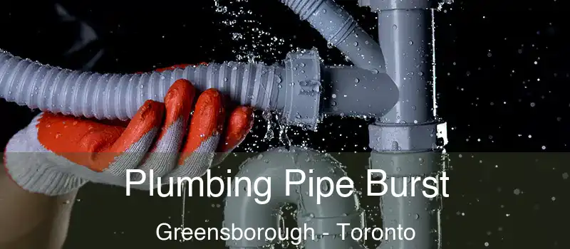  Plumbing Pipe Burst Greensborough - Toronto