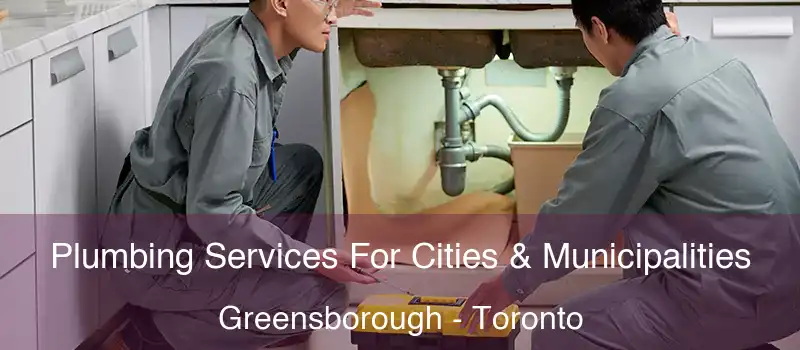  Plumbing Services For Cities & Municipalities Greensborough - Toronto