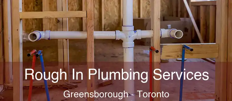  Rough In Plumbing Services Greensborough - Toronto