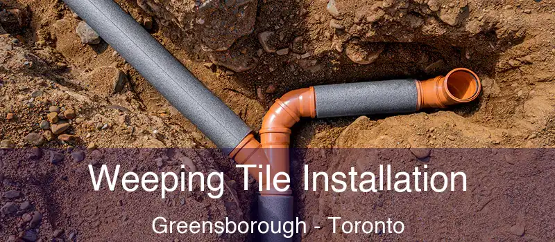  Weeping Tile Installation Greensborough - Toronto