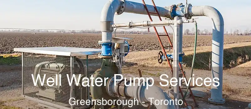  Well Water Pump Services Greensborough - Toronto